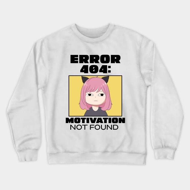 Error 404: Motivation not found Crewneck Sweatshirt by mksjr